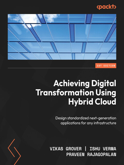 Title details for Achieving Digital Transformation Using Hybrid Cloud by Vikas G - Available